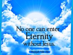 The colorful illustration stating no one can enter eternity withiut Jesus.